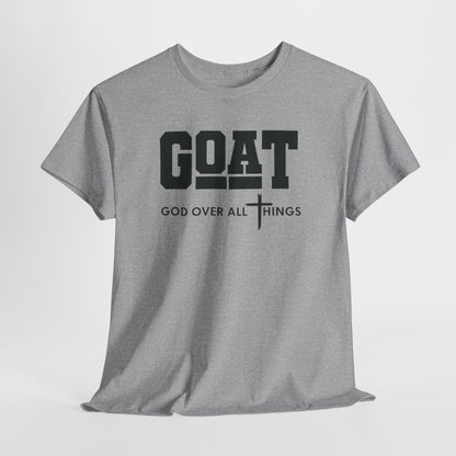 GOD OVER ALL THINGS | GOAT Faith Tee